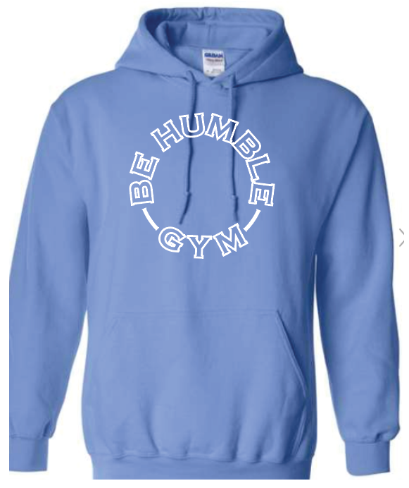 Be Humbel Gym Gildan Hoodie