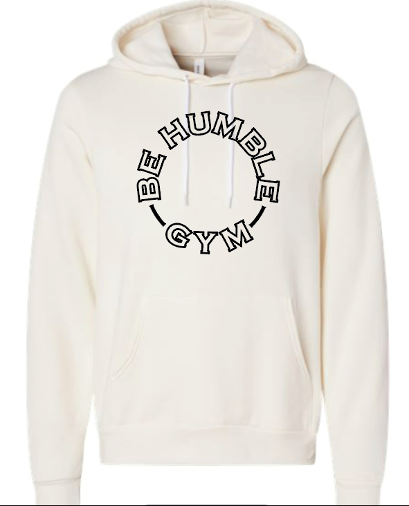 Be Humble Gym Bella Canvas Hoodie